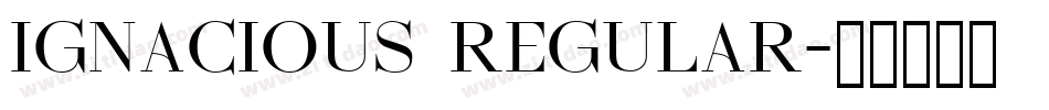 Ignacious Regular字体转换